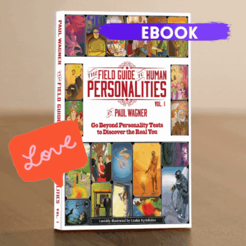 The Field Guide to Human Personalities: Explore Yourself & Humanity! (ebook)