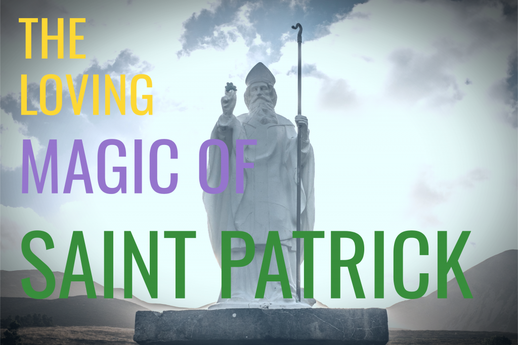 The Loving Magic of St. Patrick